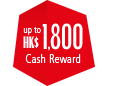 up to $1,800 Cash Reward